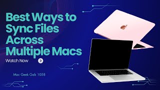 Best Ways to Sync Files Across Multiple Macs [upl. by Heilman]