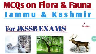 MCQs on Flora And Fauna part1Of Jammu amp Kashmir  Jkssb Exams  assistant Comipler sub inspector [upl. by Sixele]