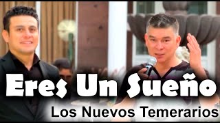 Los Nuevos Temerarios ERES UN SUEÑO En Vivo [upl. by Edras]