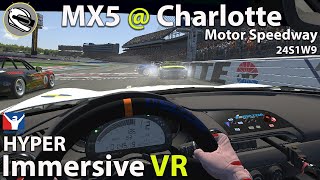 A Rock n Rollin Roval Race in VR  IMMERSIVE RACING  MX5  Charlotte Motor Speedway  iRacing VR [upl. by Leifer]