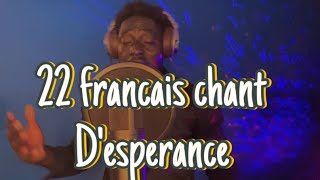 22 Francais chant Desperance [upl. by Orofselet]