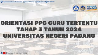 ORIENTASI MAHASISWA PPG GURU TERTENTU TAHAP III TAHUN 2024 UNIVERSITAS NEGERI PADANG [upl. by Charpentier]