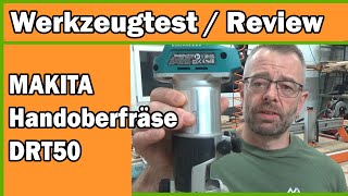 Werkzeugtest  Review Handoberfräse  Multifunktionsfräse Makita DRT50 [upl. by Presley]