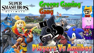 BMF100 Greens Gaming Gang Super Smash Bros Ultimate Players VS Amiibos Gameplay w VAF JMF amp DCG [upl. by Enelrae]