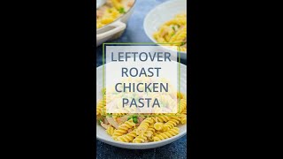 Easy Leftover Roast Chicken Pasta Shorts [upl. by Annairdua]