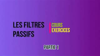 Introduction sur le Filtrage  Les Filtres passifs [upl. by Zebulon]