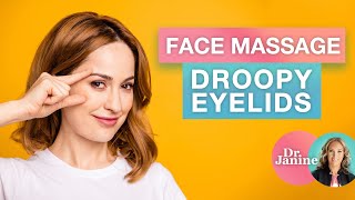 Face Massage for Droopy Eyelids  Dr Janine [upl. by Akemat]