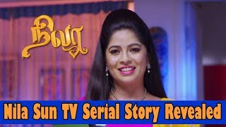 Nila Sun TV Serial Story Revealed  Nila Serial Sun Tv  Nila Sun Tv Serial  Nila Sun Tv New Serial [upl. by Initirb]