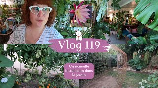 VLOG 119🌿Les plantes dans la véranda  UNE NOUVELLE INSTALLATION DANS LE JARDIN  Potager🍅 [upl. by Florance434]