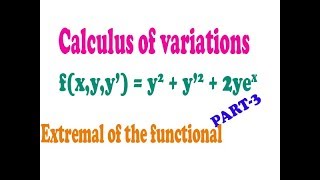 How to find extremal of the functional calculus of variations good and easy examplePART3 [upl. by Haakon562]