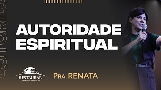 AUTORIDADE ESPIRITUAL  Pastora Renata [upl. by Udell]