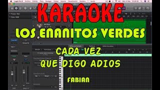 Los Enanitos Verdes  Cada Ves Que Digo Adios KARAOKE [upl. by Freeborn740]