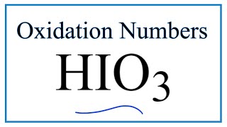 How to find the Oxidation Number for I in HIO3 Iodic acid [upl. by Edmee]