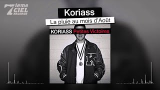 Koriass  Petites Victoires  La pluie au Mois dAoût audio [upl. by Tennes]