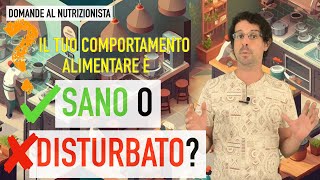 Il tuo comportamento alimentare è sano o disturbato [upl. by Baerman]