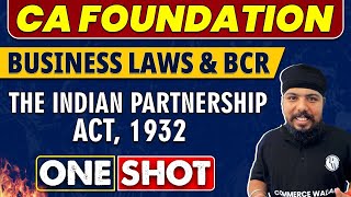 The Indian Partnership Act 1932 in One Shot  CA Foundation  Law amp BCR 🔥 [upl. by Ardnal]