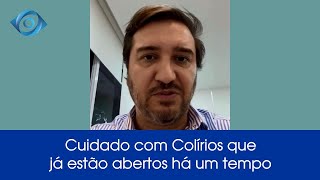 Cuidado com Colírios que já estão abertos há um tempo [upl. by Ecerahs]