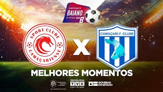 CAMAÇARIENSE 3 X 1 CAMAÇARI  MELHORES MOMENTOS  BaianãoNaTVE Série B [upl. by Latouche]