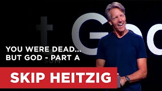 You Were Deadbut God  Part A  Skip Heitzig [upl. by Demona846]