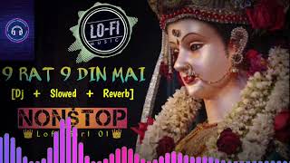 9 RAT 9 DIN MAI  Navratri vidai Song Special Dj  Slowed  Reverb lofigirl4 navratri maa 🙏🙏 [upl. by Qooraf524]