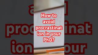 Why do PhD students procrastinate and how to avoid it [upl. by Aneeles]