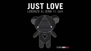 Lorenzo al Dino ft Cope  Just Love radio edit [upl. by Liamsi]