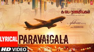 Paravaigala Lyrical Video Song Ka Pae Ranasingam Vijay S Aishwarya R  Ghibran  P Virumandi [upl. by Claiborne]