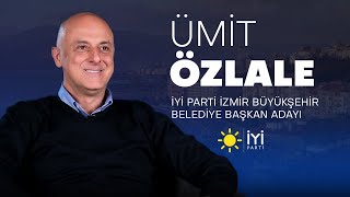 2024 Yerel Seçim Özel  Ümit ÖZLALE  İYİ Parti İzmir Büyükşehir Belediye Başkan Adayı [upl. by Burch]