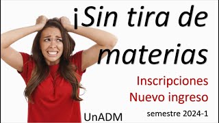 Nuevo ingreso Inscripciones ¿Por qué No Aparece Tira de Materias UnADM 20241 [upl. by Nauqram]