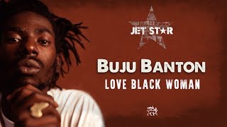 Buju Banton  Love Black Woman  Official Audio  Jet Star Music [upl. by Ytsenoh881]