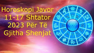 Horoskopi Javor 11  17 Shtator 2023 Per Gjitha Shenjat 🍀🙏🏻❤️ [upl. by Zantos184]