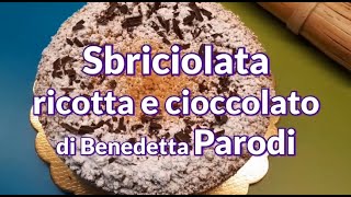 Torta sbriciolata ricotta e cioccolato di Benedetta Parodi [upl. by Anelrac938]