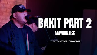 Bakit Part 2 Live performance from TakeOver Lounge PH [upl. by Greenleaf]