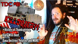 HISTORY OF THANKSGIVING DAILY WIRE BEEF DANA VS PELETON AND KILLDOZER TDC 81 [upl. by Reiko585]