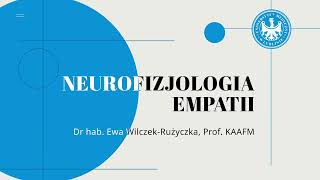 Neurofizjologia empatii  dr hab Ewa Wilczek Rużyczka [upl. by Oalsinatse]