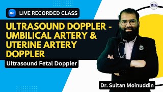 Umbilical Artery amp Uterine Artery Doppler  Ultrasound Fetal Doppler by Dr Sultan Moinuddin [upl. by Carvey867]