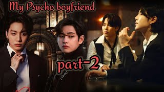 My psycho boyfriend  part 2  taekook yoonmin love story [upl. by Haerdna863]