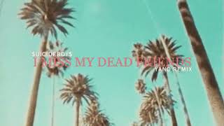 UICIDEBOY  I MISS MY DEAD FRIENDS Yano Remix [upl. by Shellie]