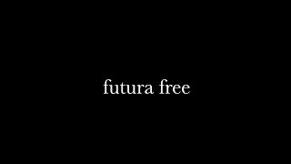 futura free [upl. by Eidlog259]