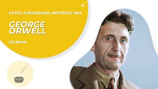 CURIOSIDADES de la VIDA de George ORWELL  Escritor crítico periodista 1984 distopias [upl. by Coriss969]