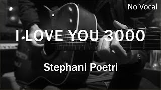 I Love You 3000  Stephanie Poetri  Acoustic Karaoke [upl. by Rosaleen]