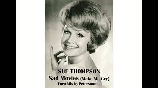 Sad movies make me cry  Sue Thompson  Euro mix version [upl. by Lletnwahs]