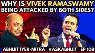 Abhijit IyerMitra • Why is Vivek Ramaswamy being attacked by both sides • AskAbhijit • EP 108 [upl. by Lynd968]