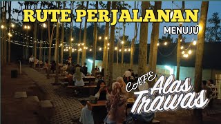 RUTE PERJALANAN MENUJU CAFE ALAS TRAWAS TRAWAS  MOJOKERTO [upl. by Ausoj]