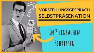 Selbstpräsentation im Vorstellungsgespräch 3 Schritte Antwort auf quotErzählen Sie etwas über sichquot [upl. by Ekez]