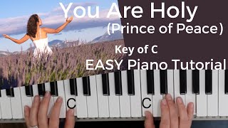 You Are Holy Prince of Peace Marc ImbodenTammi Rhoton Key of CEASY Piano Tutorial [upl. by Deckert]