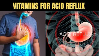 5 Vitamins To Stop Acid Reflux Naturally [upl. by Frohne]