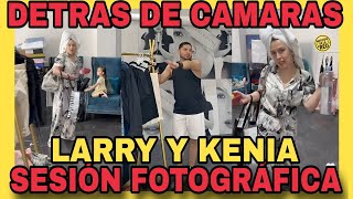 LARRY Y KENIA DETRÁS DE CÁMARAS EN SESIÓN FOTOGRÁFICA NOTICIAS DE LA RED [upl. by Ketchan]