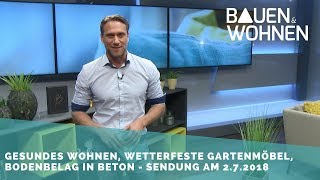 Haus sanieren Datenschutz Gartenmöbel gute Baustoffe  Sendung v 02 Juli 2018 [upl. by Nairret]