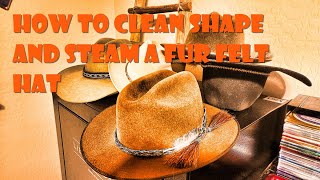 How to Clean Steam and Shape a Fur Felt Hat Stetson Open Road Stratoliner Fedora Western Cowboy [upl. by Januisz]